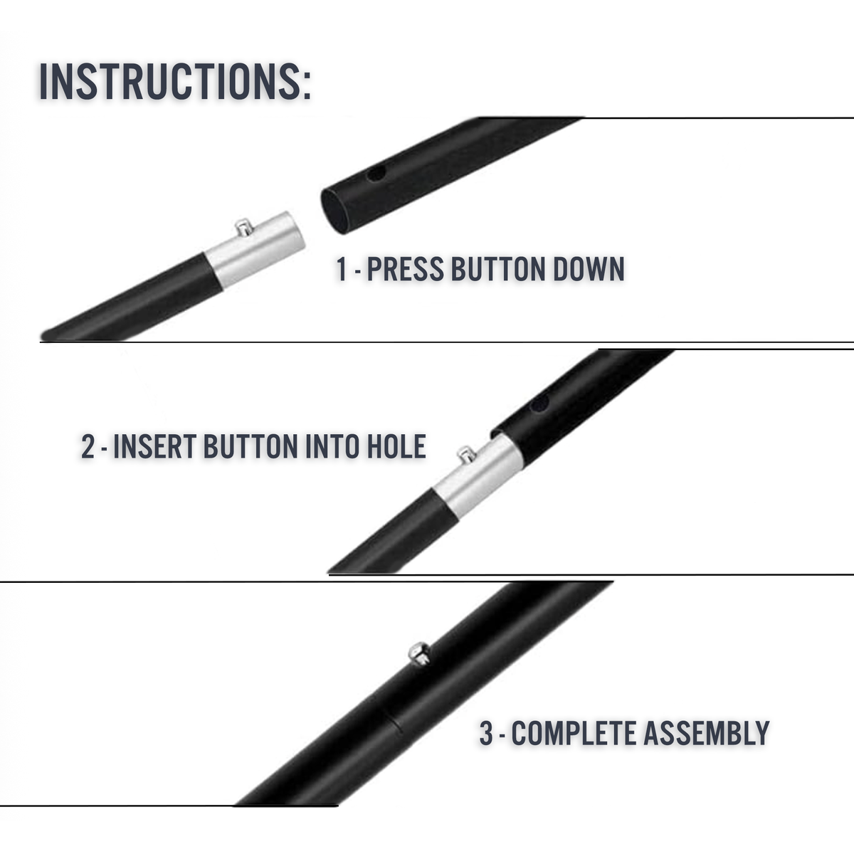 Pole assembly: press the button, insert into the next pole, complete