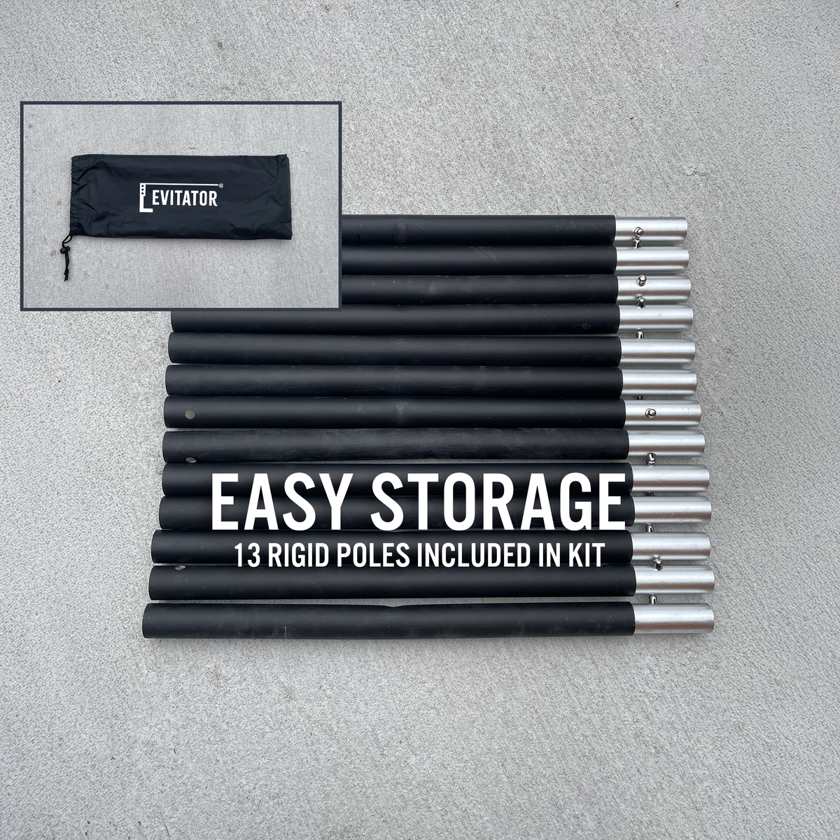 Easy storage: 13 rigid poles and the Levitator bag included in the kit